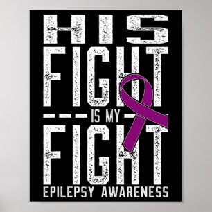 His Fight is My Fight Epilepsy Awareness 2 Poster