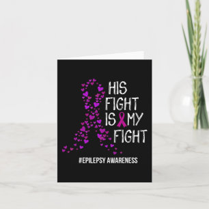 His Fight Is My Fight Epilepsy Awareness Support Card