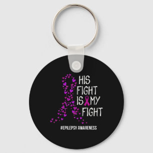 His Fight Is My Fight Epilepsy Awareness Support Keychain