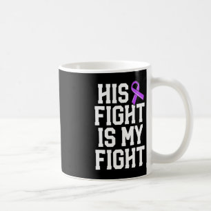 His Fight Is My Fight Epilepsy Gift Purple Ribbon  Coffee Mug