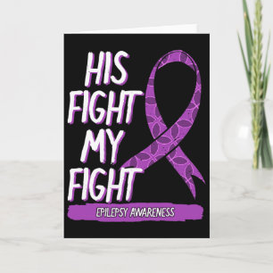 His Fight Is My Fight Epilepsy Seizure Purple Ribb Card