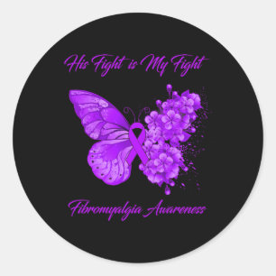 His Fight Is My Fight Fibromyalgia Awareness  Classic Round Sticker