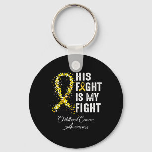 His Fight Is My Fight Gold Ribbon Childhood Cancer Keychain