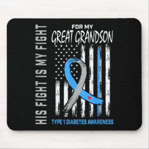 His Fight Is My Fight Great Grandson Type 1 Diabet Mouse Pad