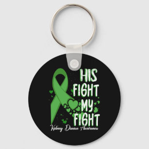His Fight Is My Fight Green Ribbon Kidney Disease  Keychain