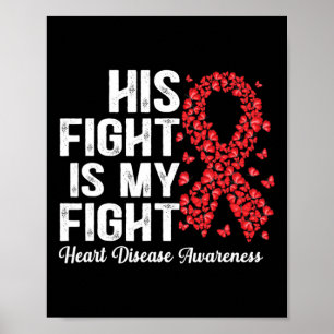 His Fight Is My Fight Heart Disease Awareness  Poster