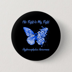 His Fight Is My Fight Hydrocephalus Awareness 2 Inch Round Button