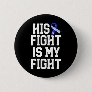 His Fight Is My Fight Hydrocephalus Awareness Blue 2 Inch Round Button