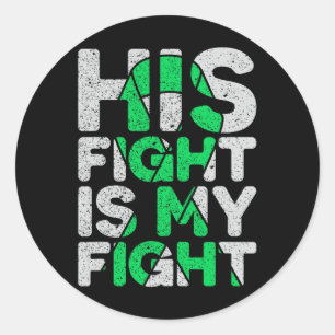 His Fight Is My Fight Kidney Disease Classic Round Sticker