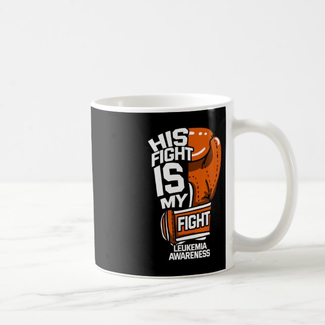 His Fight Is My Fight Leukaemia Awareness Blood Ca Coffee Mug (Right)