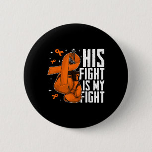 His Fight Is My Fight Leukaemia Awareness Month Or 2 Inch Round Button