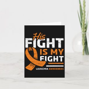 His Fight Is My Fight Leukaemia Awareness Support  Card