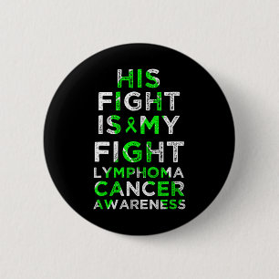 His Fight Is My Fight Lymphoma Blood Cancer Awaren 2 Inch Round Button