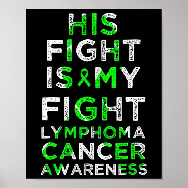 His Fight Is My Fight Lymphoma Blood Cancer Awaren Poster (Front)