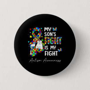 His Fight Is My Fight My Son Autism Awareness Supp 2 Inch Round Button