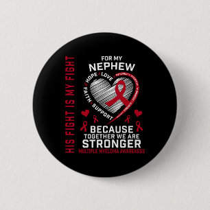 His Fight Is My Fight Nephew Multiple Myeloma Awar 2 Inch Round Button
