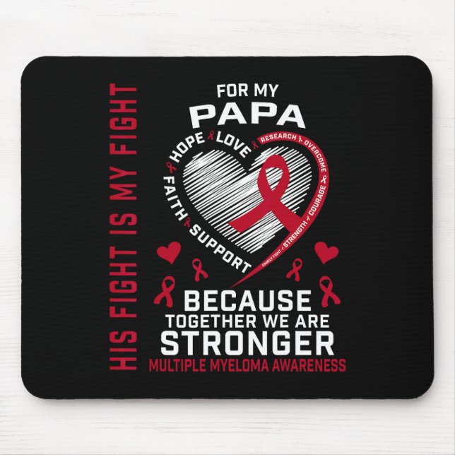 His Fight Is My Fight Papa Multiple Myeloma Awaren Mouse Pad (Front)