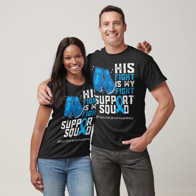 His Fight Is My Fight Prostate Cancer Awareness T-Shirt (Unisex)