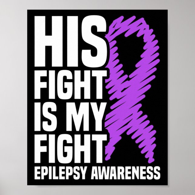 His Fight Is My Fight Purple Ribbon Epilepsy Aware Poster (Front)