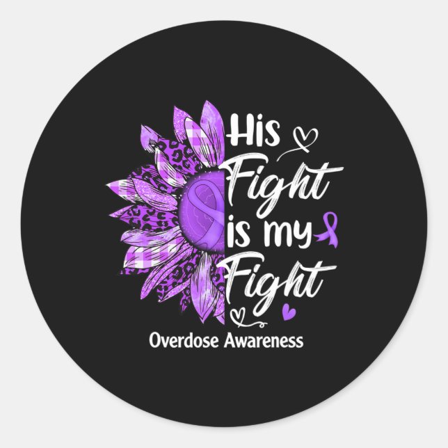 His Fight Is My Fight Purple Sunflower Overdose Aw Classic Round Sticker (Front)