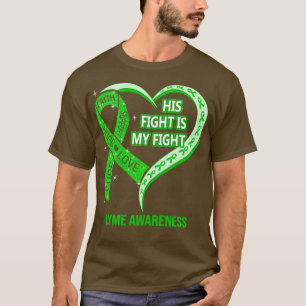 His Fight Is My Fight Ribbon Heart Lyme Awareness  T-Shirt