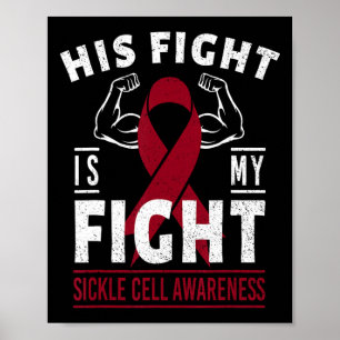 His Fight Is My Fight Sickle Cell Awareness Ribbon Poster