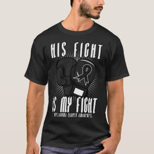 His Fight Is My Fight Skin Cancer Melanoma Awarene T-Shirt
