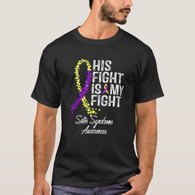 His Fight Is My Fight Sotos Syndrome Awareness T-Shirt (Front)