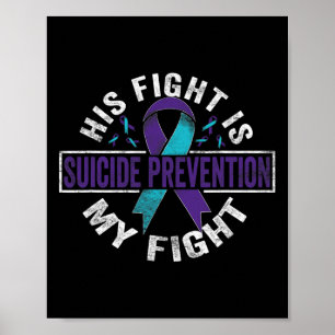 His Fight Is My Fight Suicide Prevention Awareness Poster