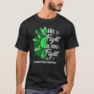 His Fight Is My Fight Sunflower Cerebral Palsy Awa T-Shirt