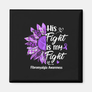 His Fight Is My Fight Sunflower Fibromyalgia Aware Magnet