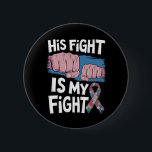 His Fight Is My Fight Support Autism Awareness 2 Inch Round Button<br><div class="desc">His Fight Is My Fight Support Autism Awareness</div>