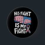 His Fight Is My Fight Support Autism Awareness 2 Inch Round Button<br><div class="desc">His Fight Is My Fight Support Autism Awareness</div>