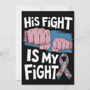 His Fight Is My Fight Support Autism Awareness Invitation