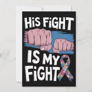 His Fight Is My Fight Support Autism Awareness Invitation