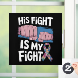 His Fight Is My Fight Support Autism Awareness Window Cling