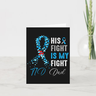 His Fight Is My Fight T1d Dad Diabetes Awareness R Card