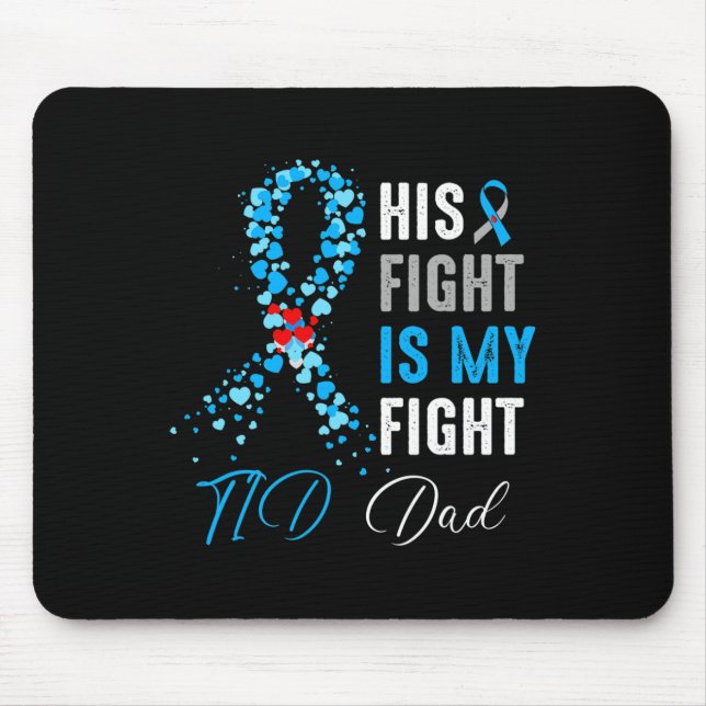 His Fight Is My Fight T1d Dad Diabetes Awareness R Mouse Pad (Front)