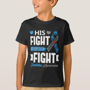 His Fight Is My Fight T1d Diabetic Type 1 Diabetes T-Shirt
