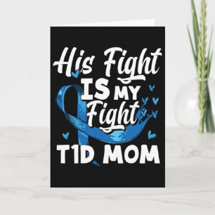 His Fight Is My Fight T1d Mom Diabetes Awareness Card
