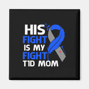 His Fight Is My Fight T1D Mom Type 1 Diabetes Awar Magnet