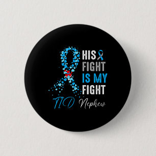 His Fight Is My Fight T1d Nephew Diabetes Awarenes 2 Inch Round Button