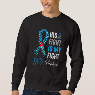 His Fight is My Fight T1D Nephew Diabetes Awarenes Sweatshirt