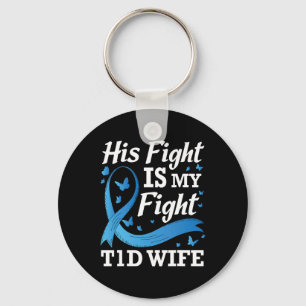 His Fight Is My Fight T1d Wife Diabetes Awareness  Keychain