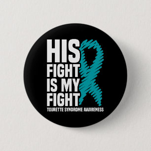 His Fight Is My Fight Tourette Syndrome Awareness 2 Inch Round Button