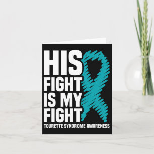 His Fight Is My Fight Tourette Syndrome Awareness  Card