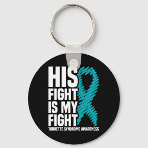 His Fight Is My Fight Tourette Syndrome Awareness  Keychain