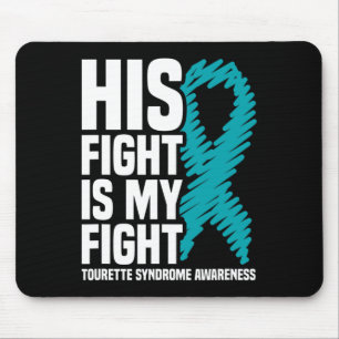 His Fight Is My Fight Tourette Syndrome Awareness Mouse Pad