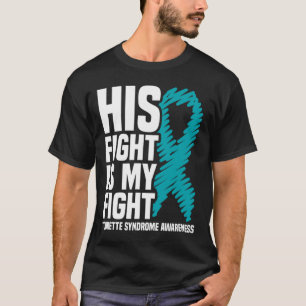 His Fight Is My Fight Tourette Syndrome Awareness  T-Shirt