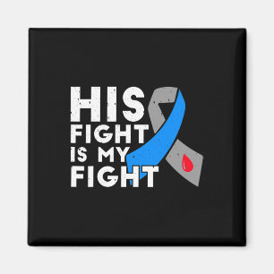 His Fight Is My Fight Type 1 Diabetes Awareness Gi Magnet
